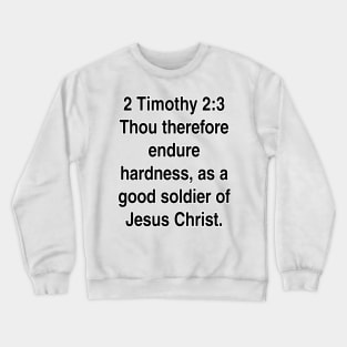 2 Timothy 2:3  King James Version (KJV) Bible Verse Typography Gift Crewneck Sweatshirt